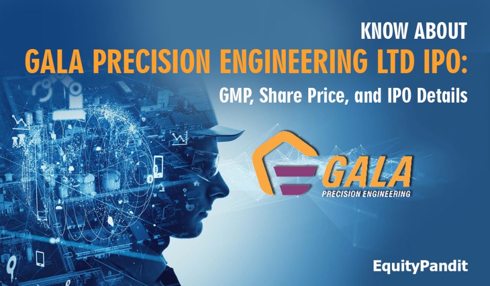 Gala Precision IPO