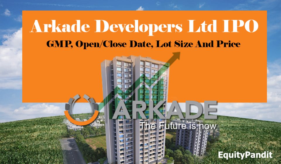 Arkade Developers Ltd IPO GMP