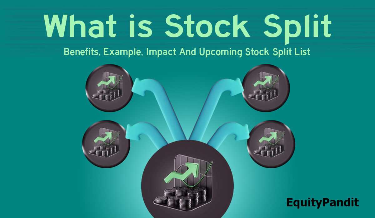 What is Stock Split: Benefits, Example, Impact And Upcoming Stock Split List