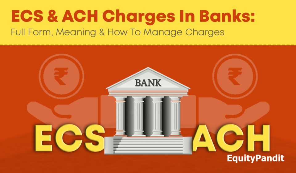 ECS & ACH Charges In Banks